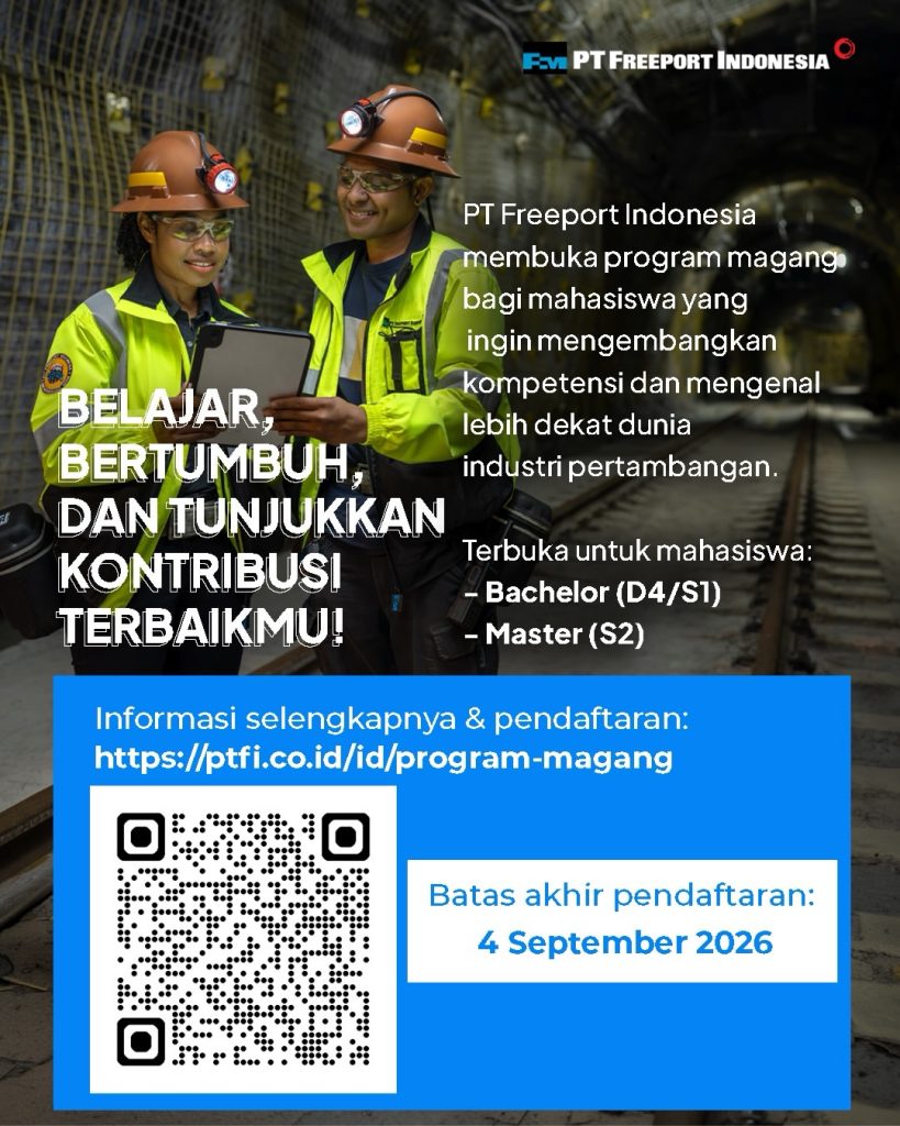 Industri Pertambangan Menanti, Magang Freeport Indonesia 2026 Resmi Dibuka!